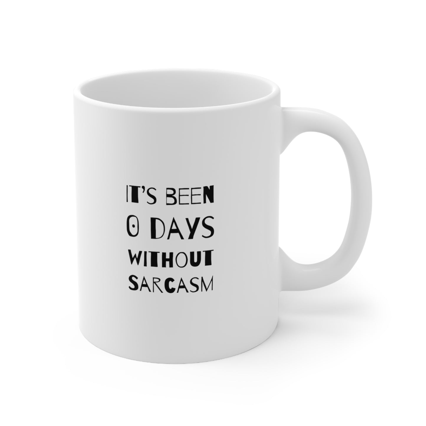 Funny Sarcasm Ceramic Mug 11oz