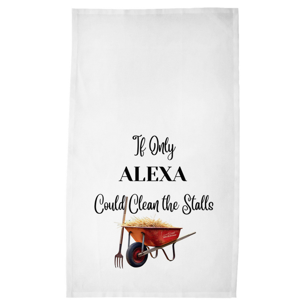 Funny Cotton Tea Towel - "If Only Alexa Could Clean the Stalls"