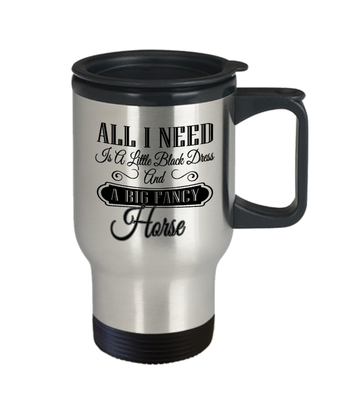 All I need is a little black dress and a big fancy Horse - Or Your Breed - We have them ALL